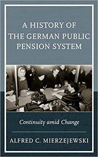 A History of the German Public Pension System: Continuity amid Change - Orginal Pdf